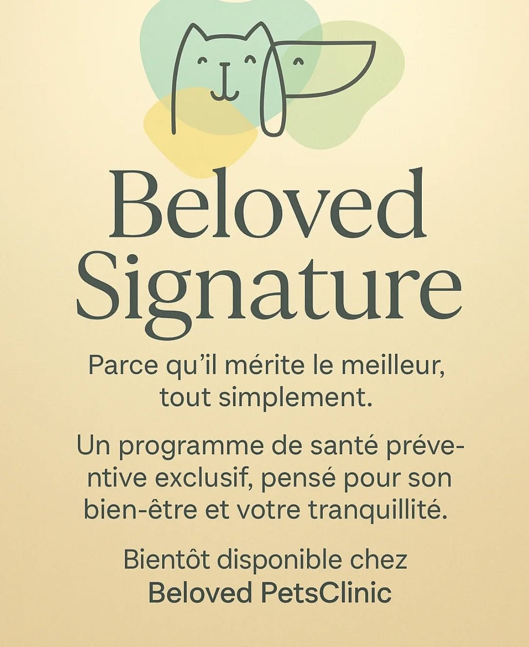 💛 Beloved Signature 💛 Parce qu’il mérite le meilleur, tout simplement.

Découvrez notre programme de santé préventive exclusif, pensé pour le bien-être de votre compagnon et votre tranquillité d’esprit. Une approche douce, élégante et personnalisée — signée Beloved PetsClinic.

💞Bientôt disponible chez BELOVED PETS CLINIC à partir de 15DT/mois💞

#BelovedSignature #BelovedPetsClinic #SantéAnimale #PréventionVétérinaire #BienÊtreAnimal #SoinsPréventifs
